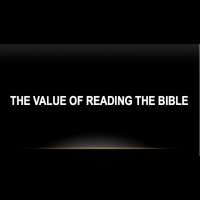 THE VALUE OF READING THE BIBLE - Audio
