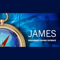 HONORING HAVING PATIENCE - James 1:1-7 - Audio