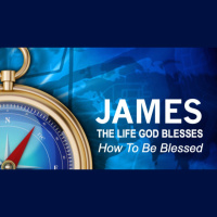 THE LIFE GOD BLESSES - James 1:12-25 - Audio