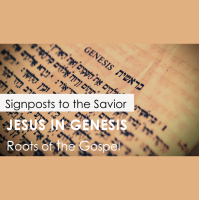 Genesis 1:1-31 - SIGN-POSTS TO THE SAVIOR - Audio