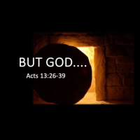 BUT GOD - Acts 13:30 - Audio
