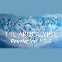 THE APOCALYPSE - Revelation 1:1-6 - Audio