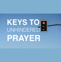 KEYS TO UNHINDERED PRAYER - Matthew 6:5-15 - Audio