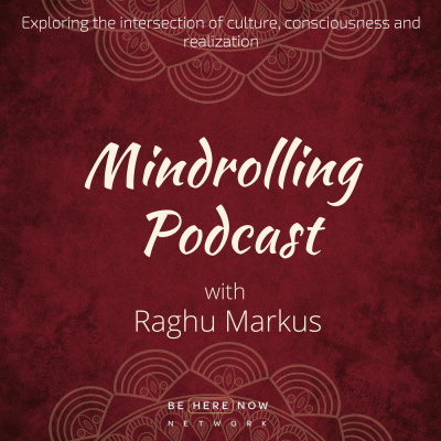 Mindrolling With Raghu Markus
