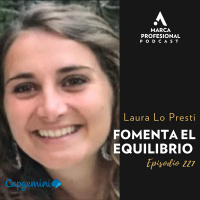 Aumenta tu PRODUCTIVIDAD teletrabajando | Laura Lo Presti de Capgemini | Ep. 227