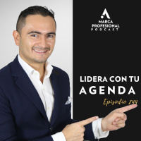 LIDERA con tu agenda | Ep.244