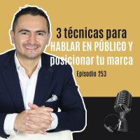 Cómo hablar en público sin miedo. 3 técnicas | Ep.253