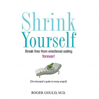 Get Help to End Emotional Eating With Dr. Roger Gould