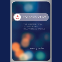 Addicted to Your Cell? Discover “The Power of Off” with Dr. Nancy Colier
