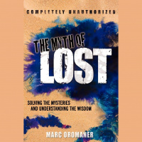 Uncover The Myth  Mysteries of Lost with Marc Oromaner