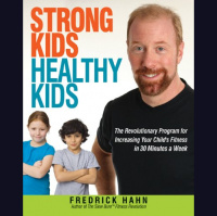 Help Your Kids Become Strong  Healthy with Fredrick Hahn