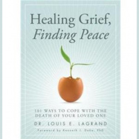 Heal Your Grief  Find Peace with Dr. Louis E. LaGrand