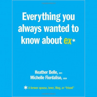 Learn Everything you always wanted to know about ex* With Michelle Fiordaliso  Heather Belle