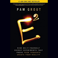E-Squared Author Pam Grout on the Power of Your Thoughts