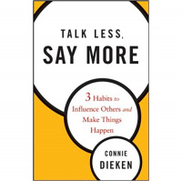 Talk Less. Say More with Connie Dieken