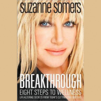 Suzanne Somers Reveals How You Can Get A Breakthrough  Take 8 Steps to Wellness