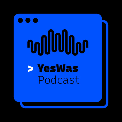 Yes Was Podcast