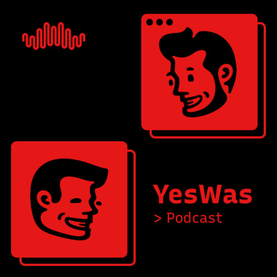Yes Was Podcast