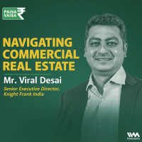 Navigating Commercial Real Estate with Viral Desai of Knight Frank