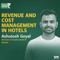 Revenue and Cost Management in Hotels with Ashutosh Goyal of Ananta Hotels  Resorts