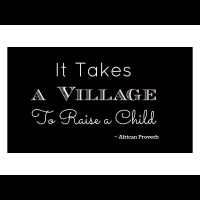 It takes a Village to Raise a Child