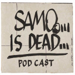 Samo Is Dead