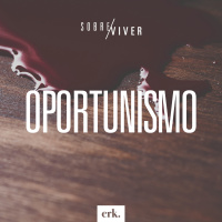 Sobre Viver #285 - Oportunismo / Ed René Kivitz