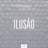 Sobre Viver #319 - Ilusão / Ed René Kivitz