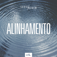 Sobre Viver #333 - Alinhamento / Ed René Kivitz