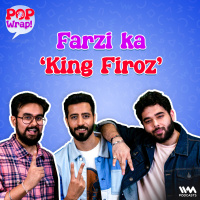 Farzi ka King Firoz ft. Bhuvan Arora | Pop Wrap!