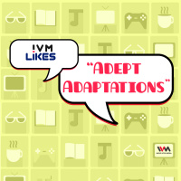 Ep. 20: Adept Adaptations