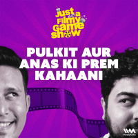 Pulkit Aur Anas Ki Prem Kahaani ft. Mohammed Anas  Pulkit Kochar | Just A Filmy Game Show