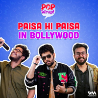 Paisa Hi Paisa In Bollywood | Pop Wrap!