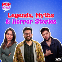 Legends, Myths and Horror Stories | Pop Wrap!