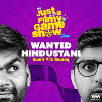 WANTED HINDUSTANI ft. Sumit Sourav  Raunaq Rajani | Just A Filmy Game Show
