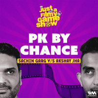 PK By Chance ft. Sachin Garg  Akshay Jha | Just A Filmy Game Show