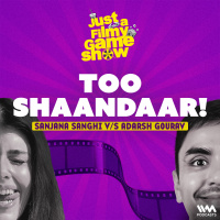 TOO SHAANDAAR! ft. Adarsh Gourav  Sanjana Sanghi | Just A Filmy Game Show