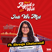 Jab We Met | Has It Aged Well?
