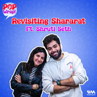 Revisiting Shararat ft. Shruti Seth | Pop Wrap