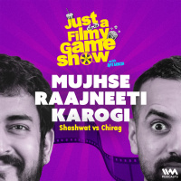 Mujhse Raajneeti Karogi ft. Shashwat Maheshwari  Chirag Panjwani | Just A Filmy Game Show