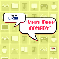 Ep. 08: Very Deep Comedy