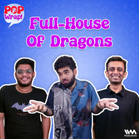 Full-House Of Dragons | Pop Wrap