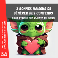 3 raisons de générer des contenus pour attirer tes clients de coeur - Saison 3 005