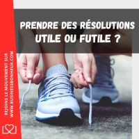 Prendre des Résolutions utile ou futile - Episode #podcast