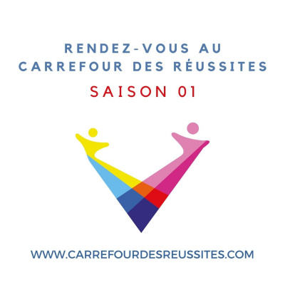 Bienvenue Au Carrefour Des Réussites - Podcast Du Succès