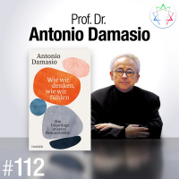 #112 - Gefühle sind der Beginn von Bewusstsein [mit Antonio Damasio]