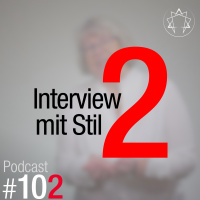 #102 - Stil 2 im ausführlichen Interview