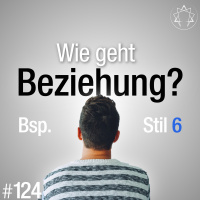 #124 - So geht Beziehung ... für Enneagramm-Stil 6