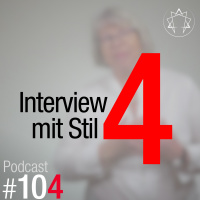 #104 - Stil 4 im ausführlichen Interview