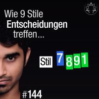 #144 - Wie 9 Stile im Zweifel entscheiden (Stil 7, 8, 9, 1)